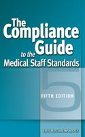 The Compliance Guide to the Jcaho Medical Staff Standards