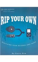 Rip Your Own