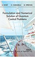 Formulation and Numerical Solution of Quantum Control Problems: (Computational Science & Engineering)