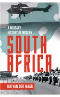 A Military History of Modern South Africa