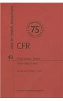 Code of Federal Regulations Title 43, Public Lands: Interior, Parts 1000end, 2013