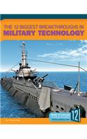 12 Biggest Breakthroughs in Military Technology