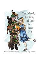 The Colonel, His Cats, and Their Sister Sassy Sam