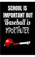 School is important but baseball is importanter