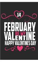 14 February Be My Valentine Happy Valentines Day