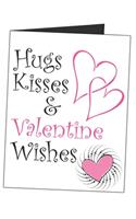 Hugs Kisses & Valentine Wishes