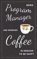 Program Manager & Drinking Coffee Notebook: Funny Gifts Ideas for Men/Women on Birthday Retirement or Christmas - Humorous Lined Journal to Writing