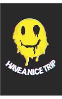 Have a nice Trip Smiley Face Psychedelic LSD Trip