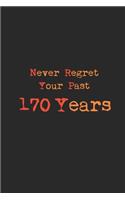 never regret your past 170 years journal notebook