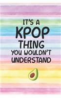 It's a KPOP Thing You Wouldn't Understand