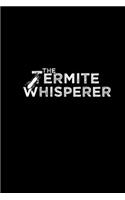 The Termite Whisperer