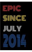 Epic Since July 2014 Notebook Birthday Gift For Women/Men/Boss/Coworkers/Colleagues/Students/Friends.