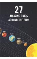 27 Amazing Trips Around The Sun: Awesome 27th Birthday Gift Journal Notebook - An Amazing Keepsake Alternative To A Birthday Card - With 100 Lined Pages