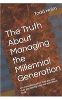 The Truth About Managing the Millennial Generation