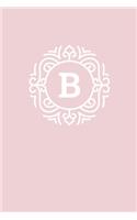 B: 110 Sketch Pages (6 x 9) - Monogram Sketch Notebook with a Light Pink Background and Simple Vintage Elegant Design - Personalized Initial Letter Jou