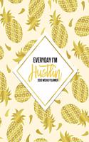 Everyday I'm Hustlin 2020 Weekly Planner: Custom Design Yellow Pineapple 2020 Planner Dated Journal Notebook Organizer Gift - Daily Weekly Monthly Annual Activities Calendars Notes To Do Lis
