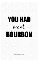 You Had Me At Bourbon