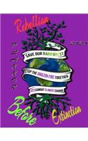 Rebellion before extinction planner 2020: Save the rainforest stop the amazon fire and together lets combat climate change.bring down global warming, deforestation, this is our last chance