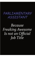 Parliamentary Assistant Because Freaking Awesome Is Not An Official Job Title