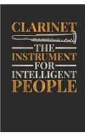 Clarinet The Instrument For Intelligent People: Clarinets Notebook, Blank Lined (6" x 9" - 120 pages Musical Instruments Themed Notebook for Daily Journal, Diary, and Gift