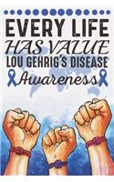 Every Life Has Value Lou Gehrig's Disease Awareness