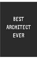 Best Architect Ever: Lined Journal, 120 Pages, 6 x 9, Architect Gift Idea, Black Matte Finish (Best Architect Ever Journal)