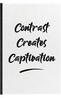 Contrast Creates Captivation