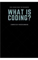 CODING Guide for Beginners: CODING Guide for Beginners, Black note book for note taking, size 6 * 9 inch