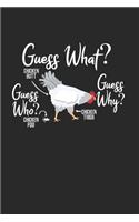 Guess what chicken butt Humor Notebook: Notebook / 6x9 Zoll / 120 dotted Pages