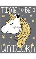 Time to be a unicorn sketchbook