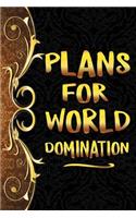 Plans for World Domination: Gag Gift Notebook Composition Book - Hilarious Gag Gifts - Funny Gag Gifts for Men or Women - 6 x 9 Wide-Ruled Paper 108 pages