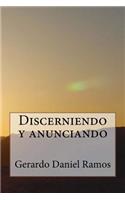Discerniendo Y Anunciando
