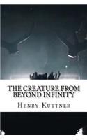 The Creature from Beyond Infinity