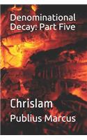 Denominational Decay: Part Five: Chrislam