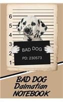 Bad Dog Dalmatian Notebook