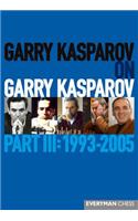 Garry Kasparov on Garry Kasparov, Part III: 1993-2005