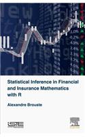 Statistical Inference in Financial and Insurance Mathematics with R (Optimization in Insurance and Finance Set)