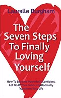 The Seven Steps To Finally Loving Yourself