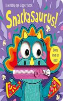 Snackasaurus!: (Wobbly-Eye Zipper Books)