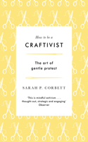 How to be a Craftivist