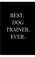 Best. Dog Trainer. Ever.