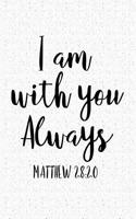 I Am with You Always: A 6x9 Inch Matte Softcover Journal Notebook with 120 Blank Lined Pages