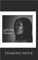 Strength and Loyality