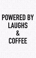 Powered by Laughs and Coffee