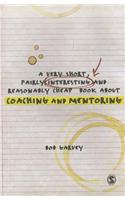 Very Short, Fairly Interesting and Reasonably Cheap Book about Coaching and Mentoring