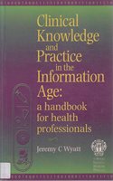 Clinical Knowledge and Practice in the Information Age: A Handbook for Health Professionals