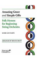 Amazing Grace and Simple Gifts: Folk Hymns for Beginning String Orchestra String Charts Series
