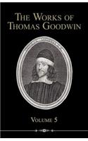 The Works of Thomas Goodwin, Volume 5
