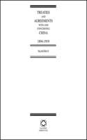 Treaties and Agreements with and Concerning China, 1894-1919 (2 Vols.)