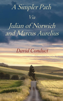 Simpler Path Via Julian of Norwich and Marcus Aurelius